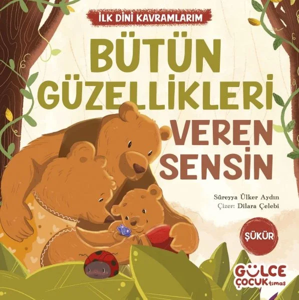 Bütün Güzellikleri Veren Sensin - İlk Dini Kavramlarım (Şükür) Fiyatı, Yorumları ve Özellikleri