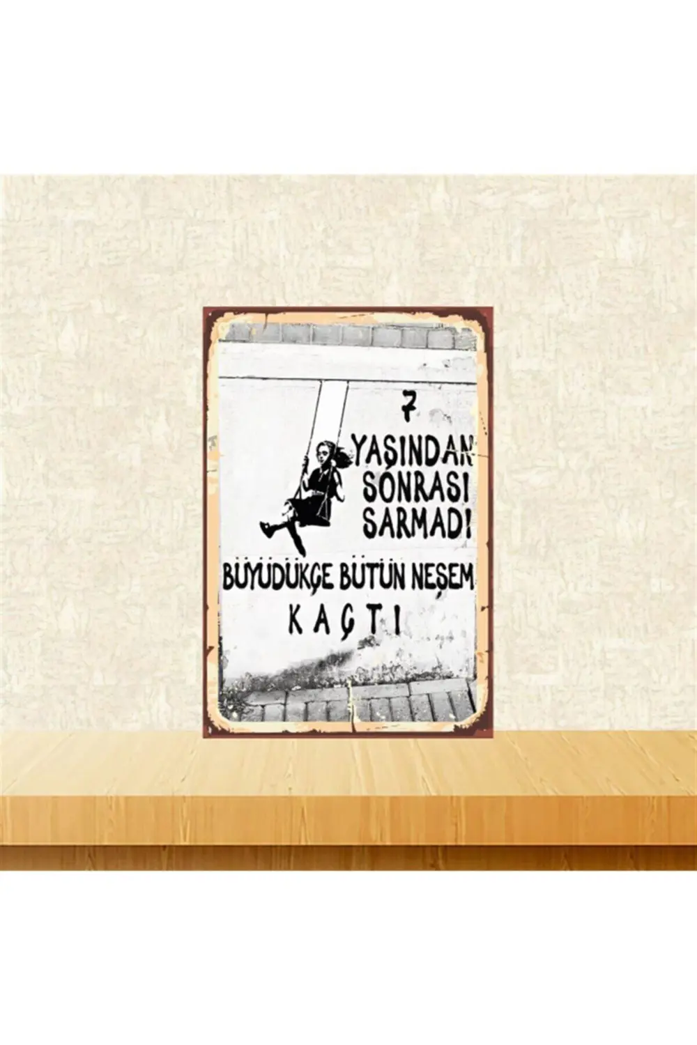Bütün Neşem Kaçtı 20-30 Cm Retro Ahşap Poster Tkfx4478