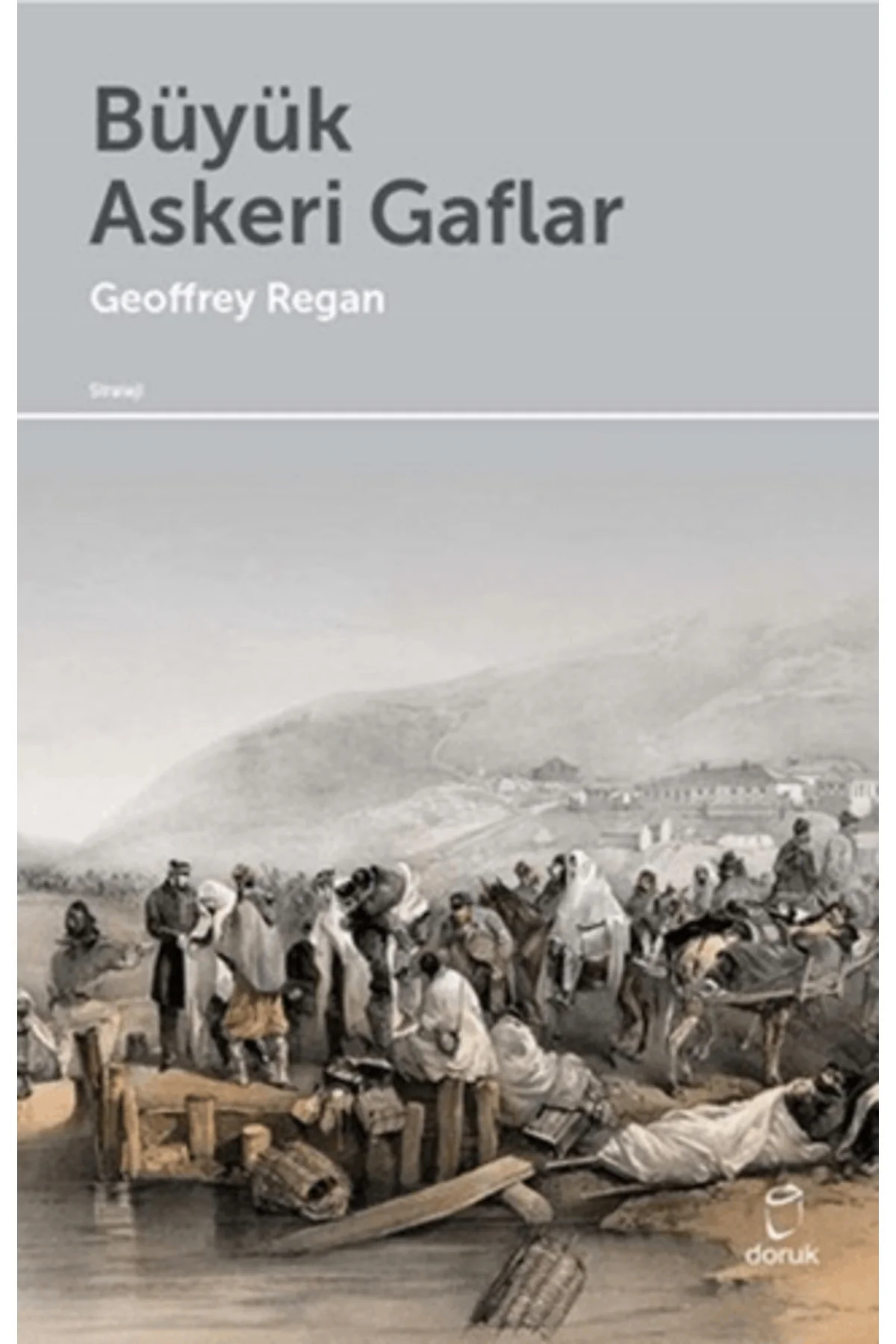 Büyük Askeri Gaflar /Geoffrey Regan