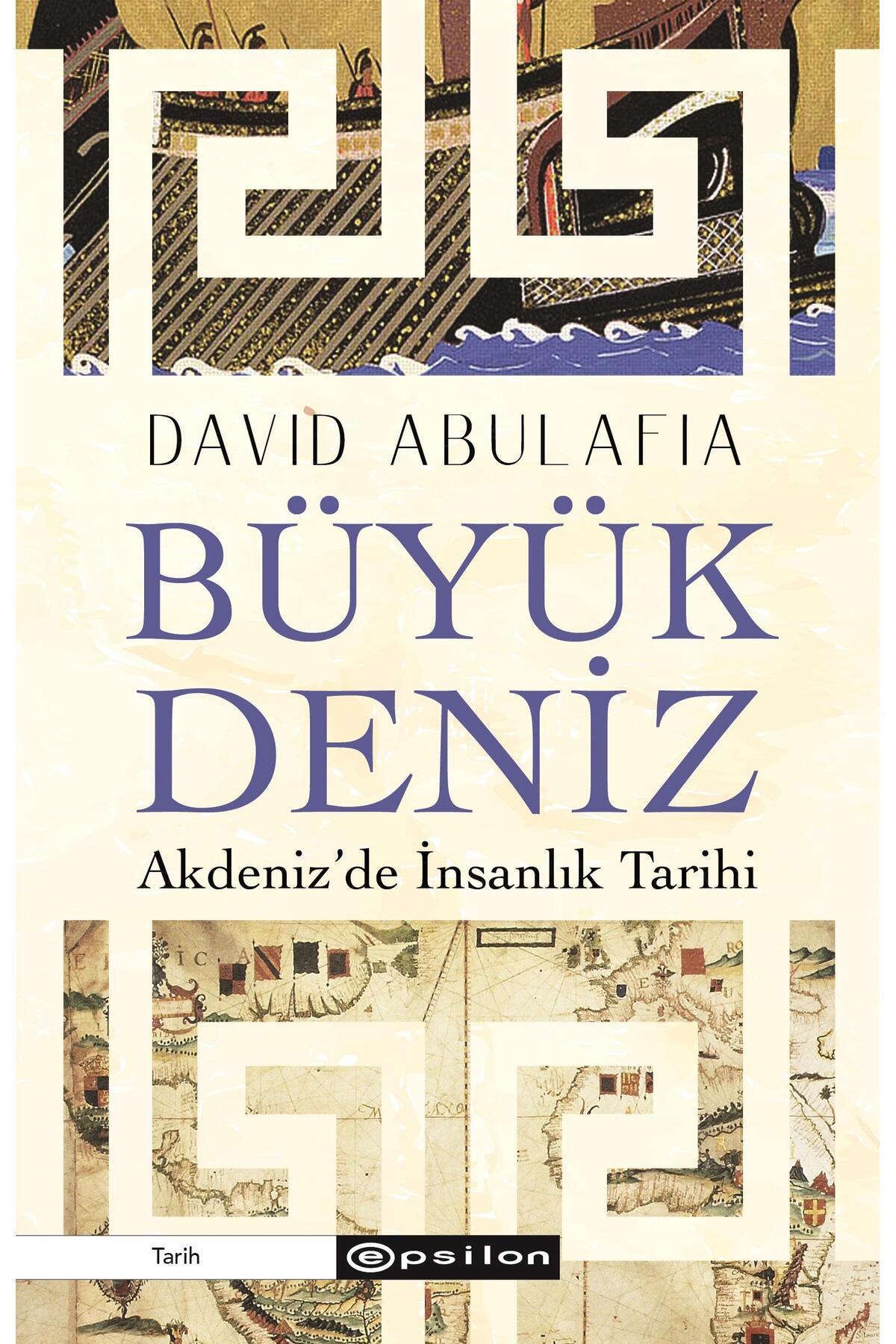 Epsilon Yayınevi Büyük Deniz: Akdeniz'de İnsanlık Tarihi