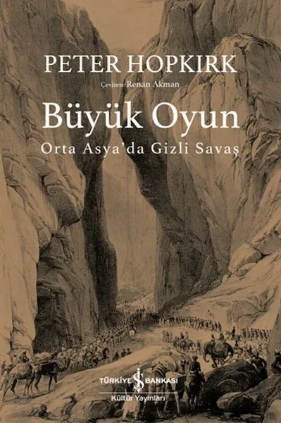 Büyük Oyun - Orta Asya'da Gizli Savaş Büyük Oyun - Orta Asya'da Gizli Savaş