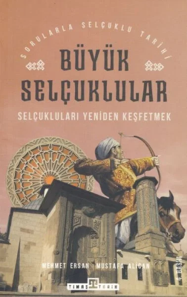 Büyük Selçuklular - Selçukluları Yeniden Keşfetmek Fiyatı, Yorumları ve Özellikleri