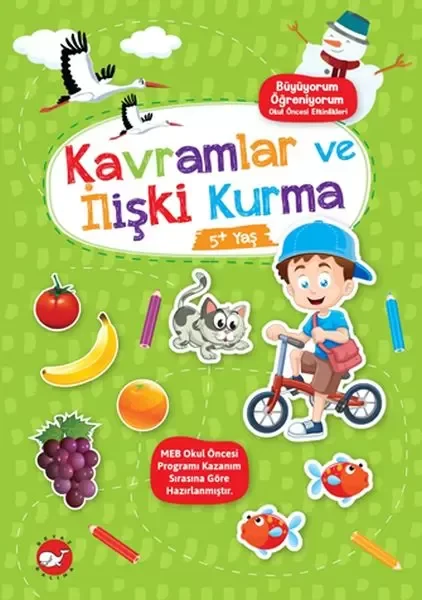 Büyüyorum Öğreniyorum Okul Öncesi Etkinlikleri - Kavramlar ve İlişki Kurma 5+Yaş Büyüyorum Öğreniyorum Okul Öncesi Etkinlikleri - Kavramlar ve İlişki Kurma 5+Yaş