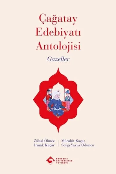 Çağatay Edebiyatı Antolojisi Gazeller Fiyatı, Yorumları ve Özellikleri