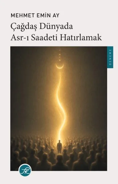 Çağdaş Dünyada Asr-ı Saadeti Hatırlamak Fiyatı, Yorumları ve Özellikleri