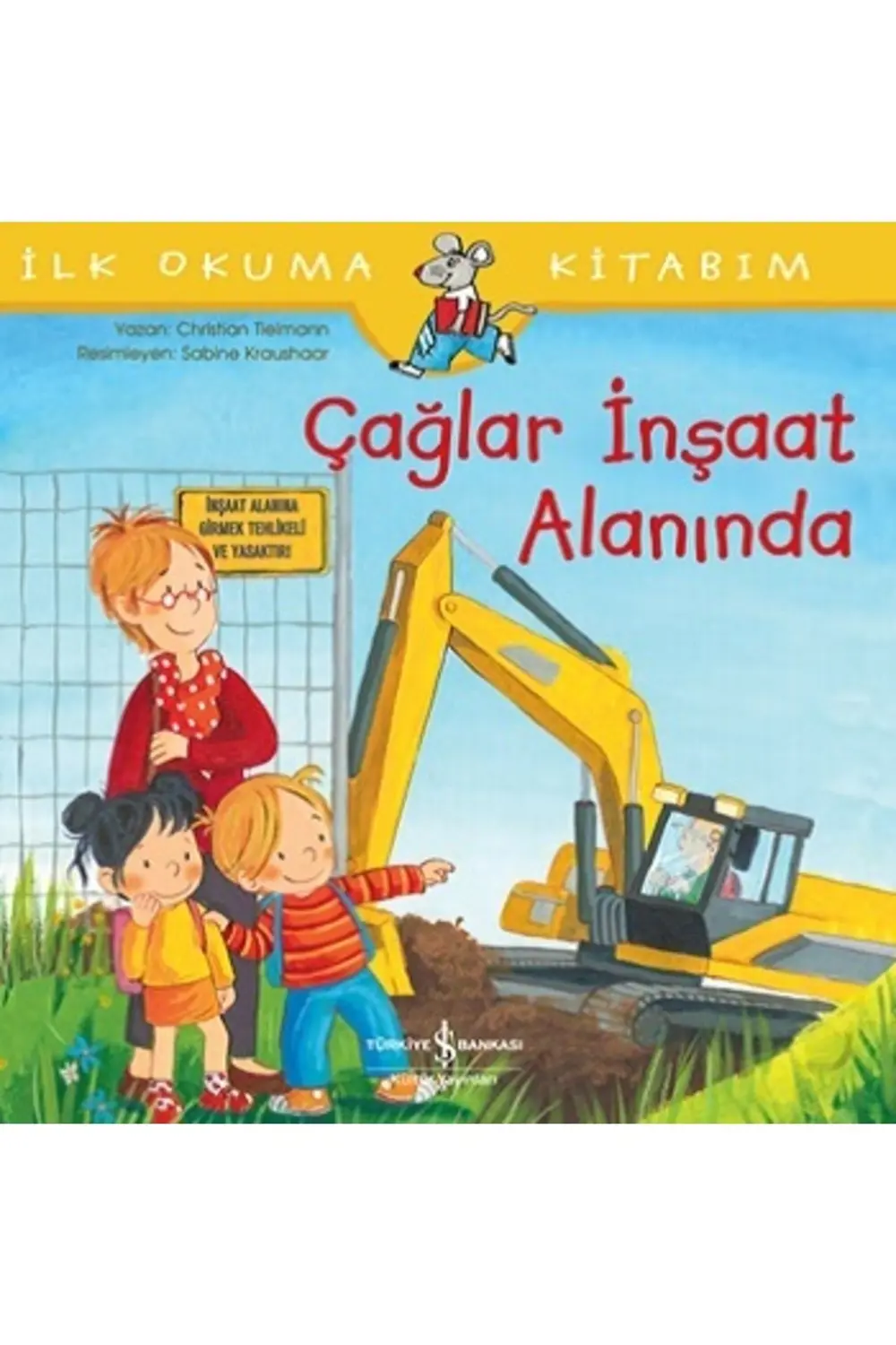 Çağlar Inşaat Alanında - Ilk Okuma Kitabım - Christian Tielmann