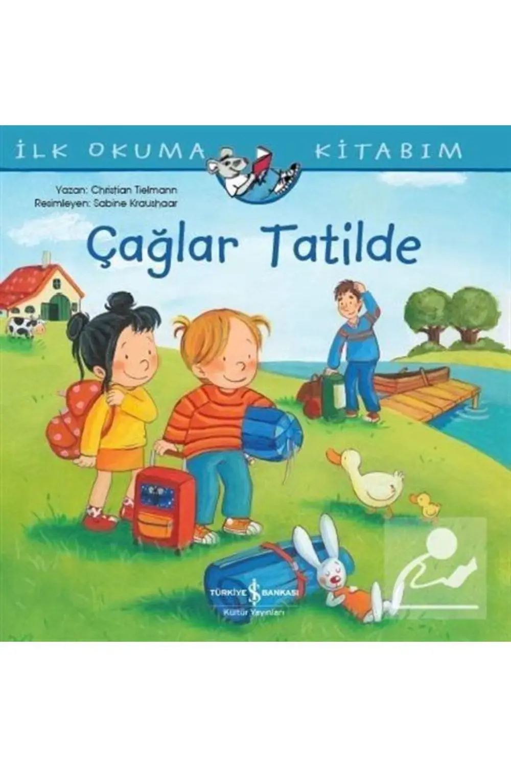 Çağlar Tatilde / Ilk Okuma Kitabım Çağlar Tatilde / Ilk Okuma Kitabım