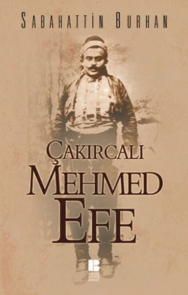 Çakırcalı Mehmed Efe Fiyatı, Yorumları ve Özellikleri