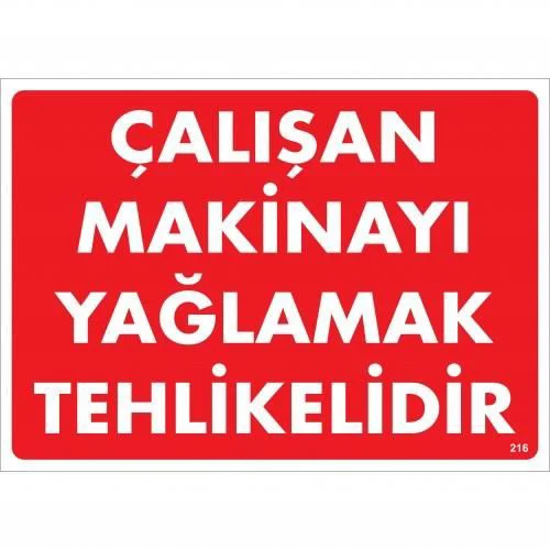 Çalışan Makinayı Yağlamak Tehlikelidir Uyarı Levhası 25x35 No: 216 Fiyatı, Yorumları ve Özellikleri