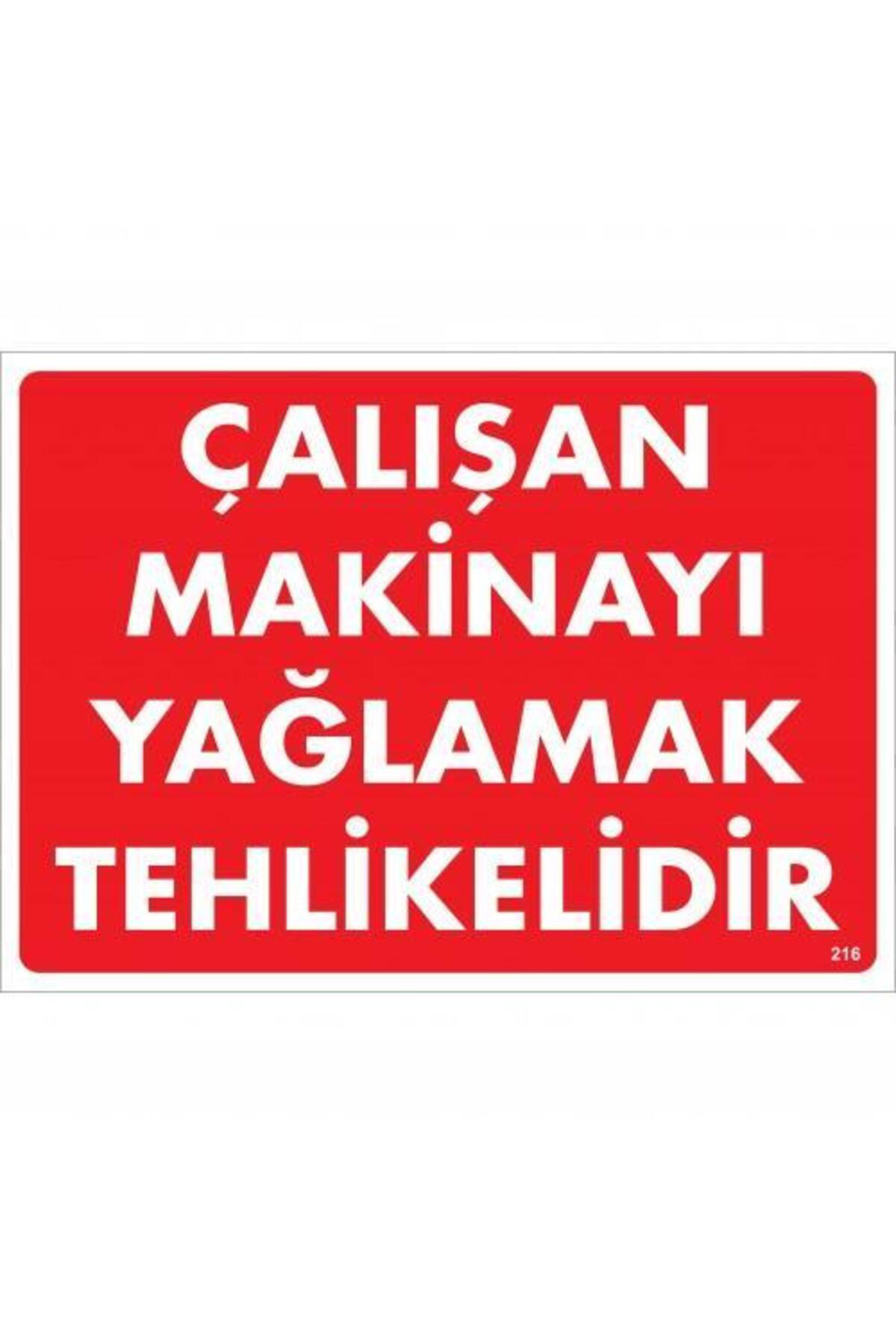 Butik Çalışan Makinayı Yağlamak Tehlikelidir Uyarı Levhası 25X35 No: 21