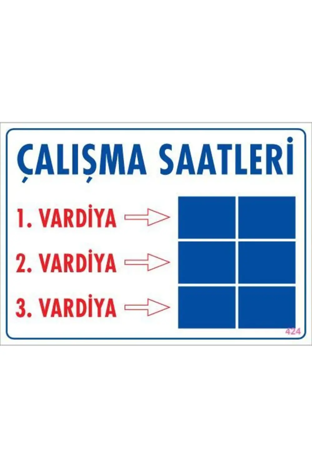 Çalışma Saatleri Uyarı Levhası 25x35 KOD:424