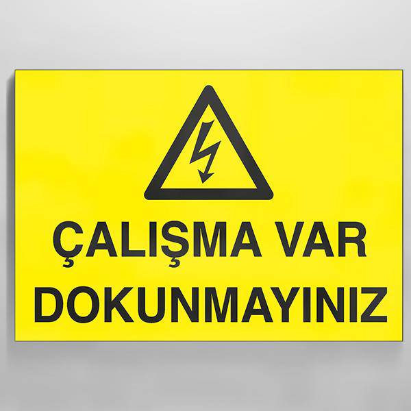 Technopa Çalışma Var Dokunma Uyarı Levhası