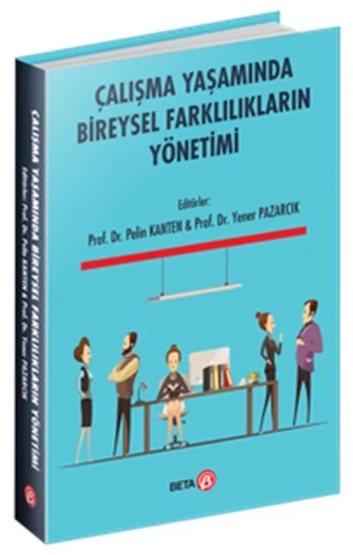 Çalışma Yaşamında Bireysel Farklılıkların Yönetimi Çalışma Yaşamında Bireysel Farklılıkların Yönetimi