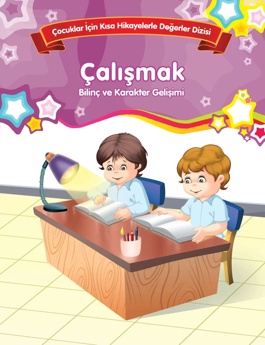 Çalışmak - Bilinç ve Karakter Gelişimi Çalışmak - Bilinç ve Karakter Gelişimi