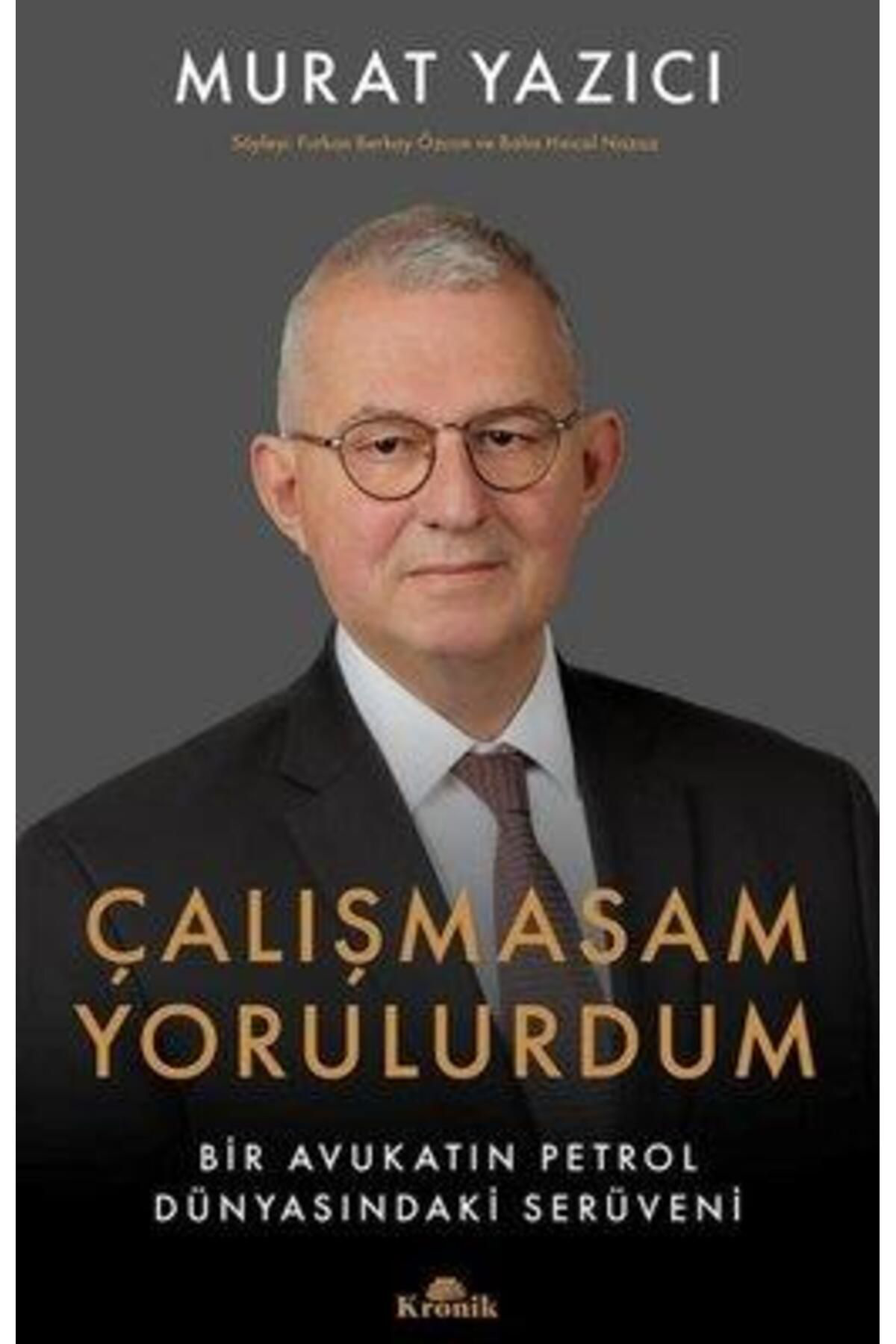 Kronik Kitap Çalişmasam Yorulurdum