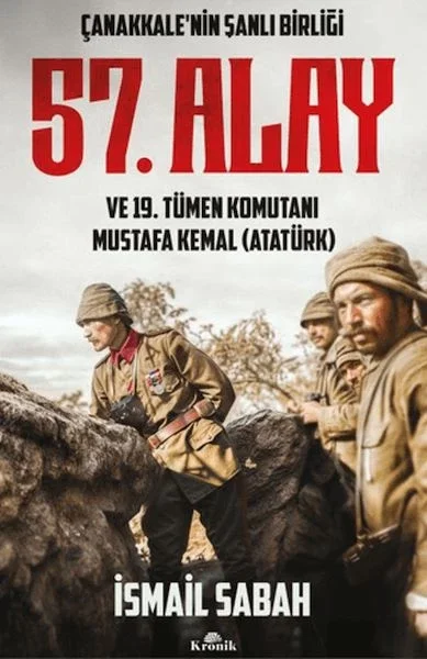 Çanakkale'nin Şanlı Birliği 57. Alay ve 19. Tümen Komutanı Mustafa Kemal (Atatürk) Fiyatı, Yorumları ve Özellikleri