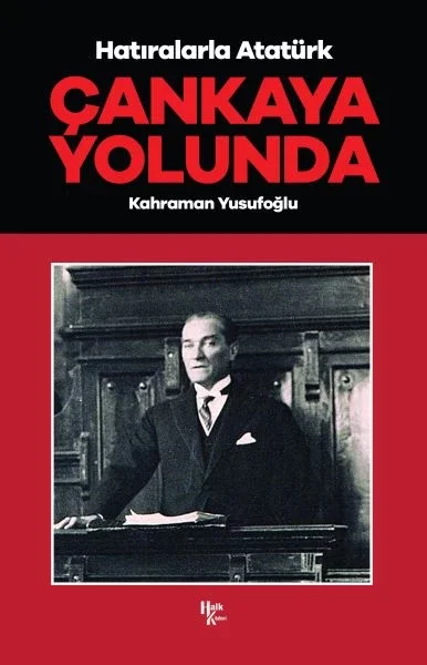 Çankaya Yolunda - Hatıralarla Atatürk Fiyatı, Yorumları ve Özellikleri
