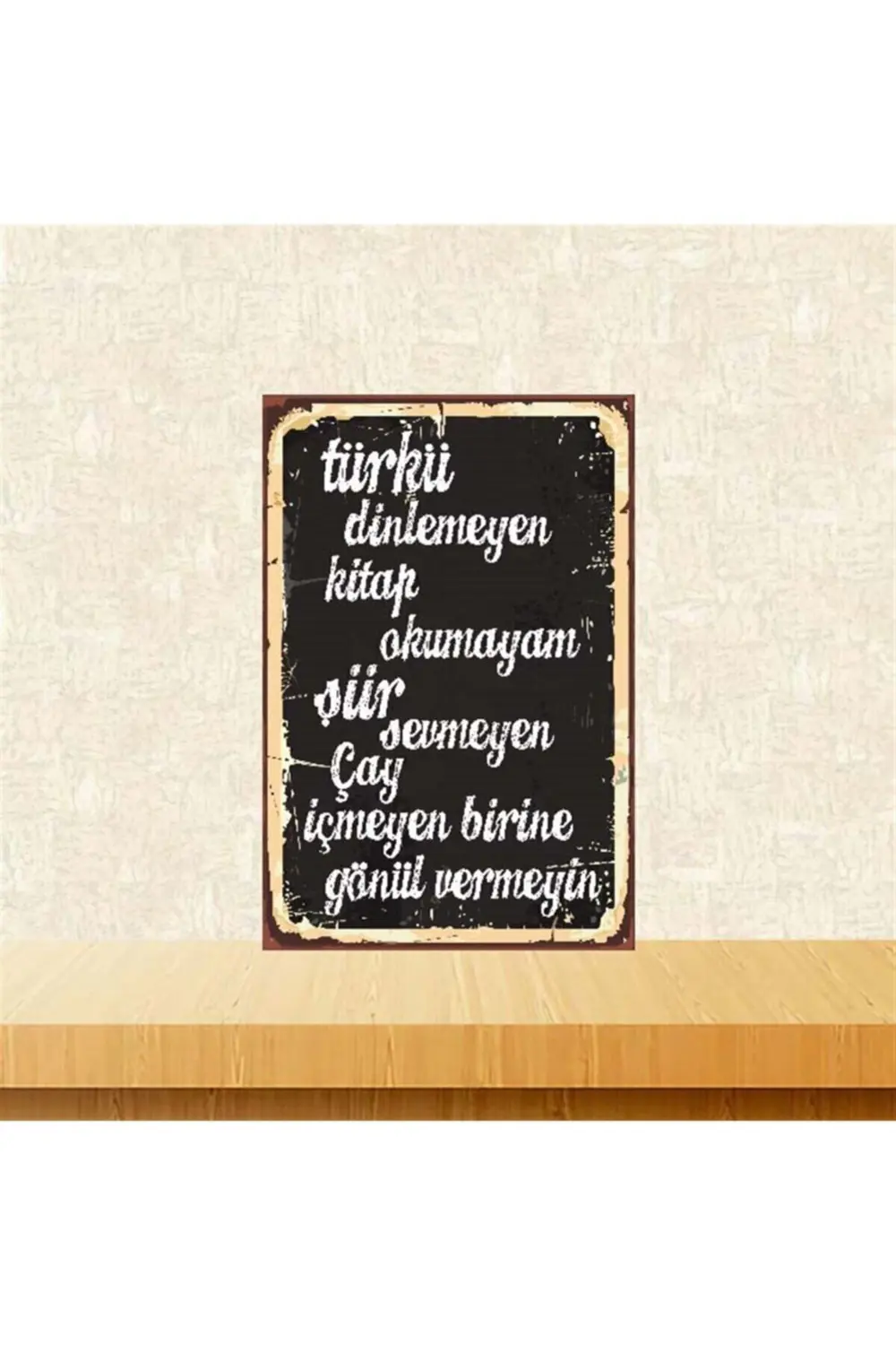 Çay Içmeyen Birine Gönül Vermeyin Ahşap Poster Çay Içmeyen Birine Gönül Vermeyin Ahşap Poster