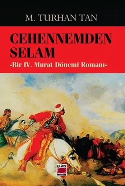 Cehennemden Selam-Bir IV. Murat Dönemi Romanı Fiyatı, Yorumları ve Özellikleri