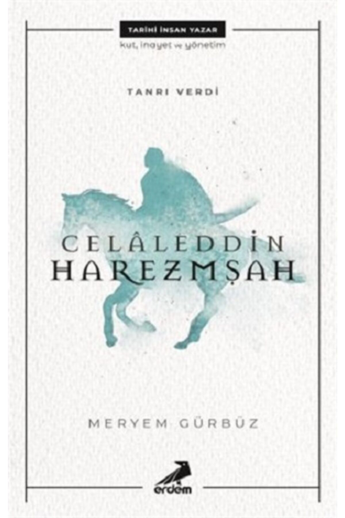 Erdem Yayinlari Celaleddin Harezmşah Meryem Gürbüz Kitabi 110 Sayfa Erdem Yayinla