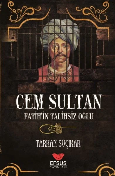 Cem Sultan - Fatih'in Talihsiz Oğlu Fiyatı, Yorumları ve Özellikleri