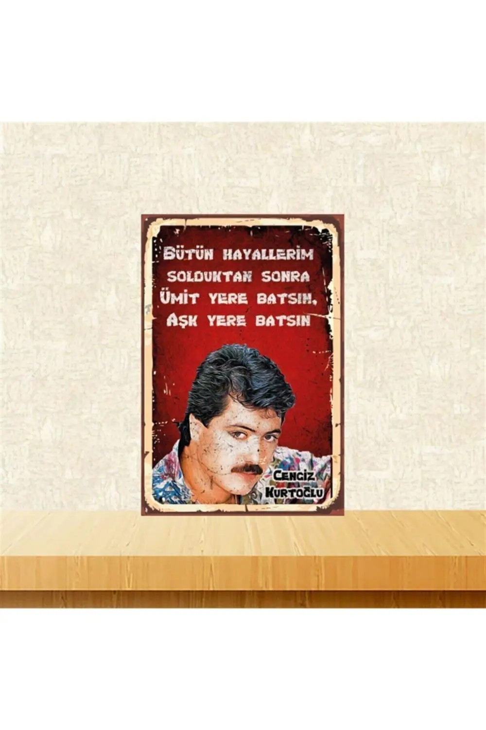 Cengiz Kurtoğlu Ümit Yere Batsın 20-30 Cm Retro Ahşap Tablo Tkfx4