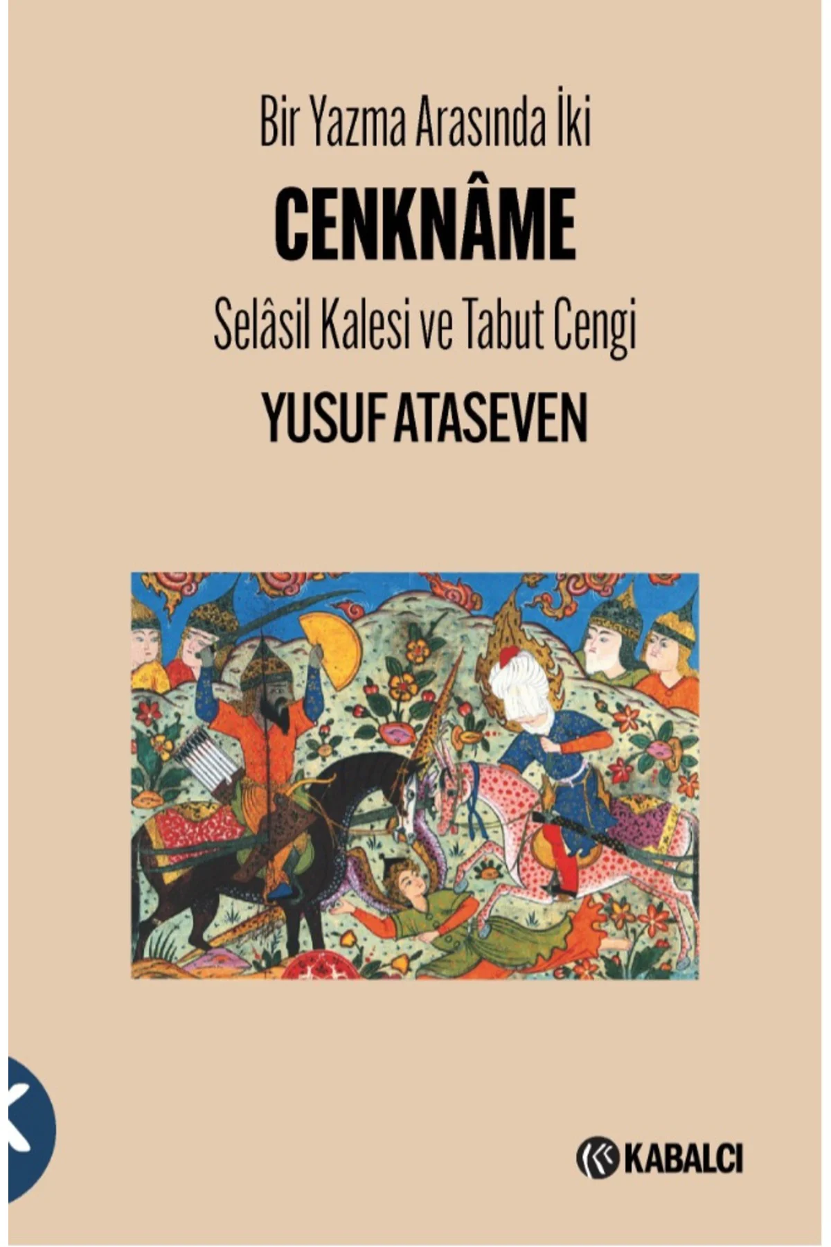 CENKNÂME & Bir Yazma Arasında İki Selâsil Kalesi ve Tabut Cengi Y