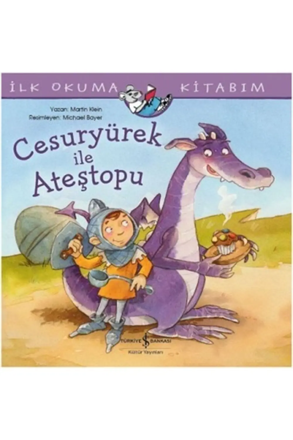 Cesuryürek Ile Ateştopu / Ilk Okuma Kitabım
