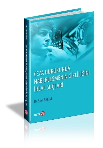 Ceza Hukukunda Haberleşmenin Gizliliğini İhlal Suç Fiyatı, Yorumları ve Özellikleri