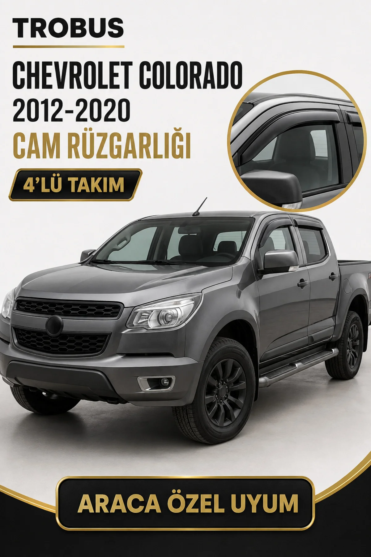 Chevrolet Colorado 2012-2020 Cam Rüzgarlığı 4'lü Takım Fiyatı, Yorumları ve Özellikleri