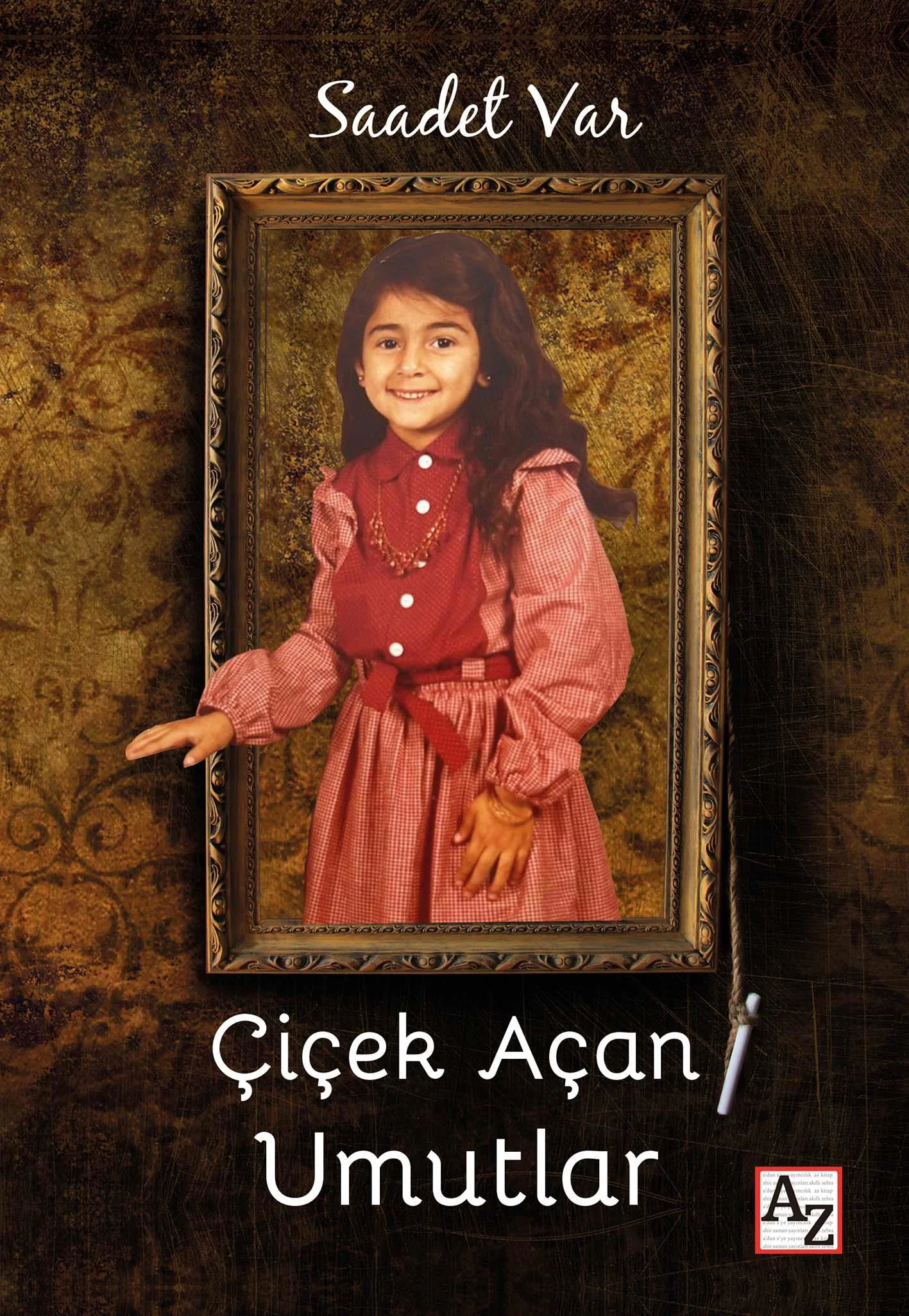 Çiçek Açan Umutlar-Saadet Var Çiçek Açan Umutlar-Saadet Var