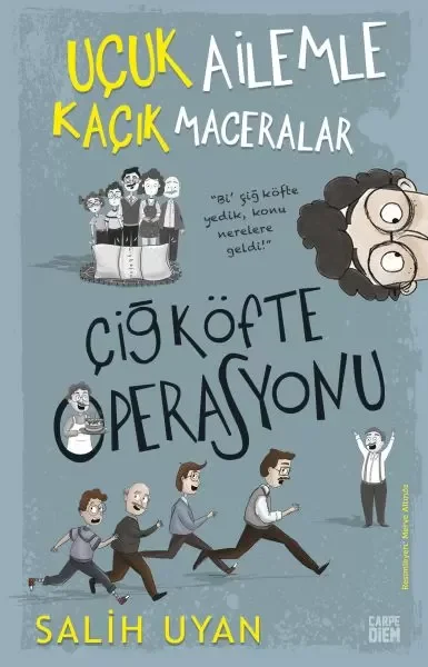Çiğ Köfte Operasyonu - Uçuk Ailemle Kaçık Maceralar Çiğ Köfte Operasyonu - Uçuk Ailemle Kaçık Maceralar