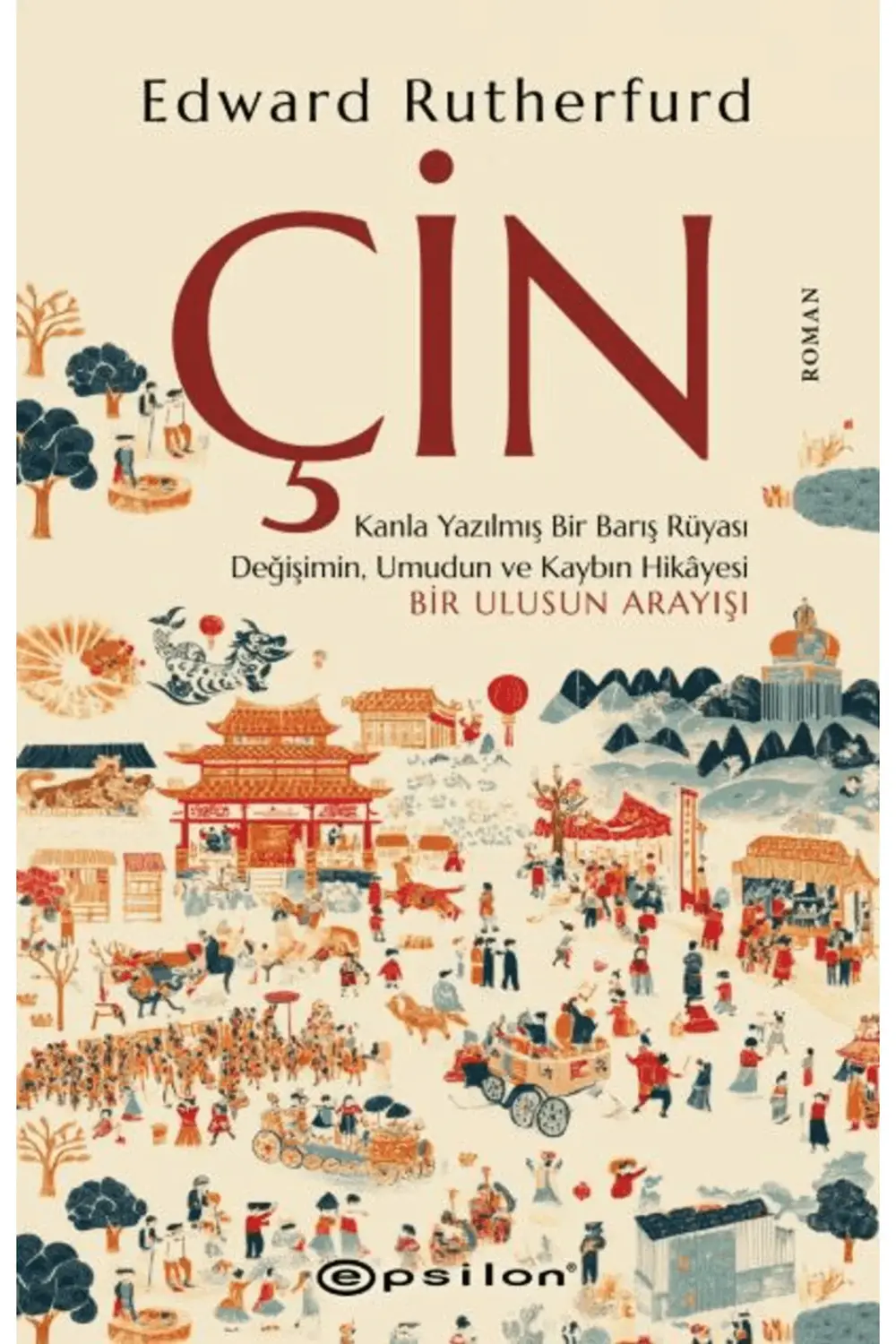 Çin / Edward Rutherfurd / / 9786254147364 Çin / Edward Rutherfurd / / 9786254147364