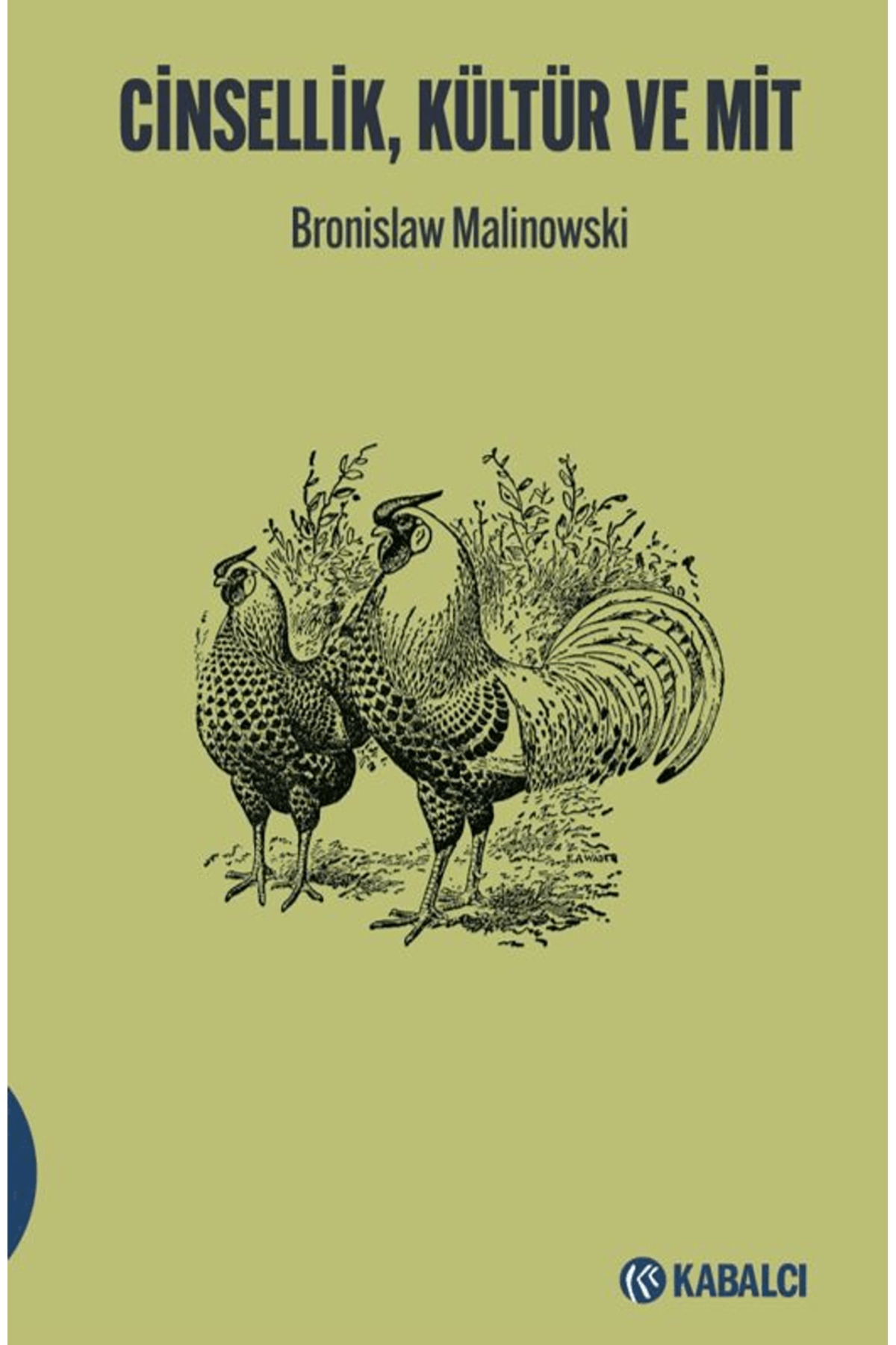 Cinsellik, Kültür ve Mit / Bronislaw Malinowski / Kabalcı Yayınev Cinsellik, Kültür ve Mit / Bronislaw Malinowski / Kabalcı Yayınev