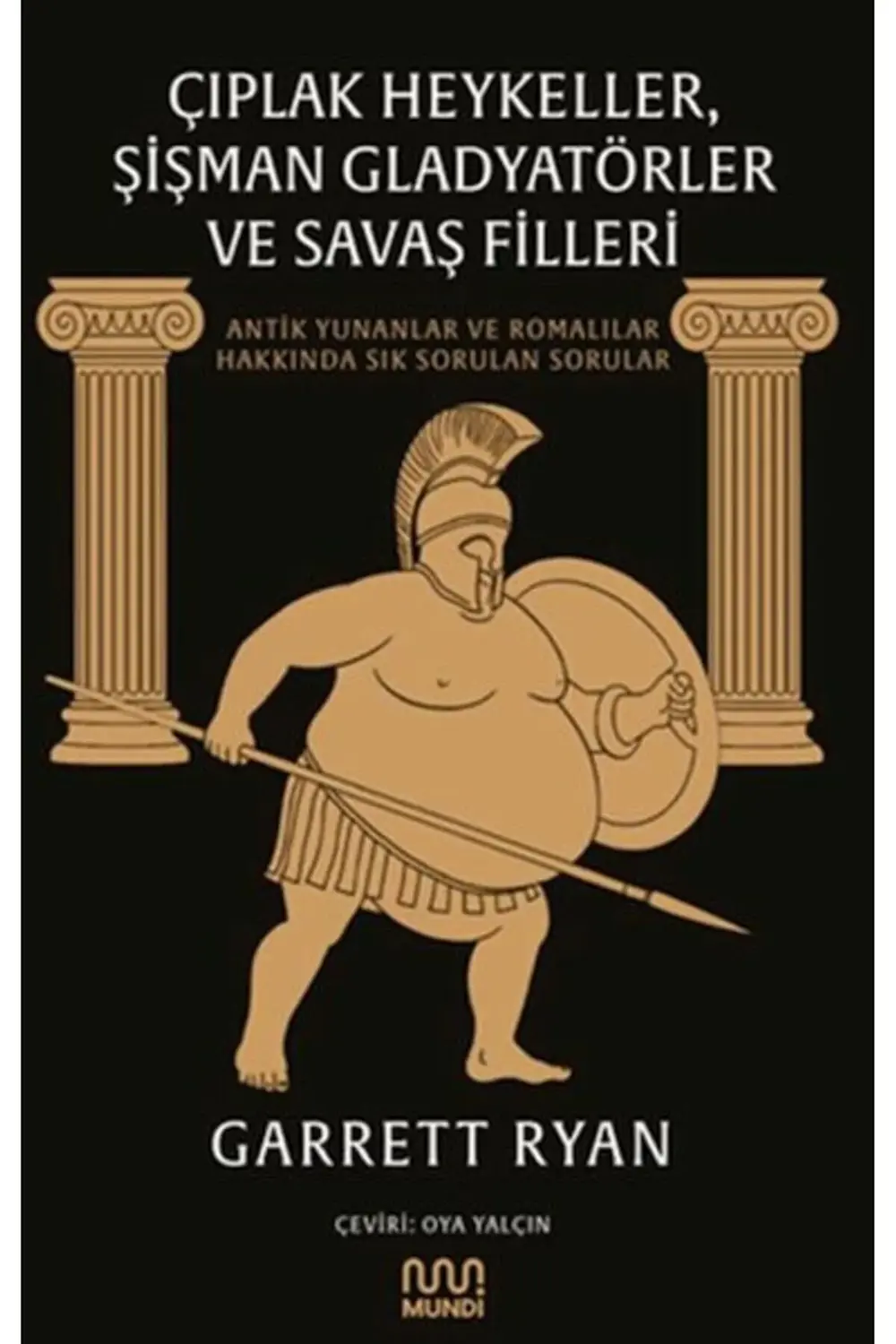 Çıplak Heykeller Şişman Gladyatörler ve Savaş Filleri