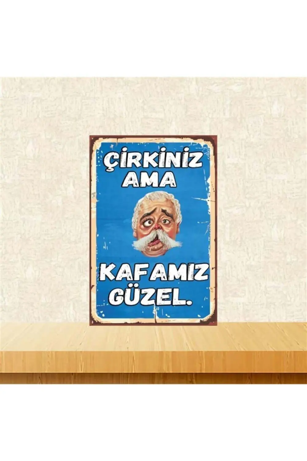 Çirkiniz Ama Kafamız Güzel 20-30 Cm Retro Ahşap Poster Tkfx4308