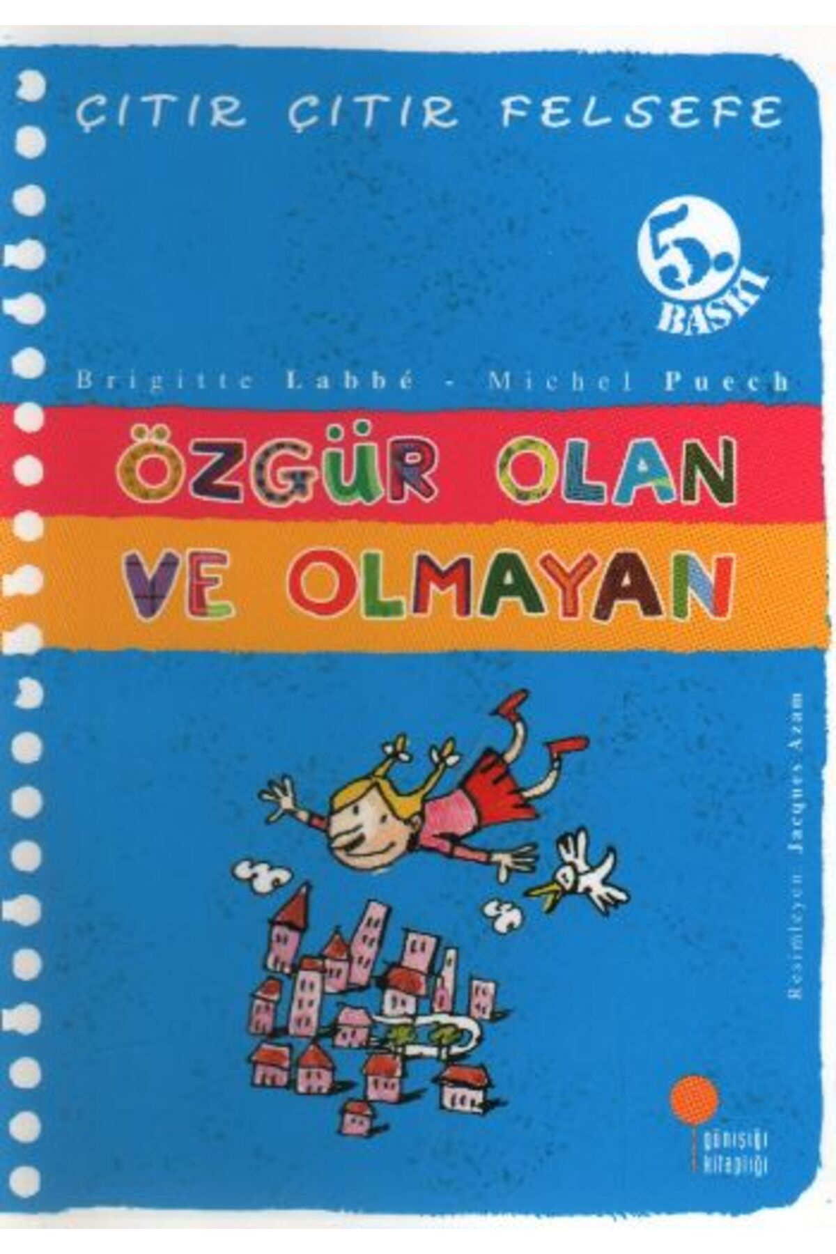 Yazarın Kendi Yayını Çıtır Çıtır Felsefe 9 Özgür Olan Ve Olmayan