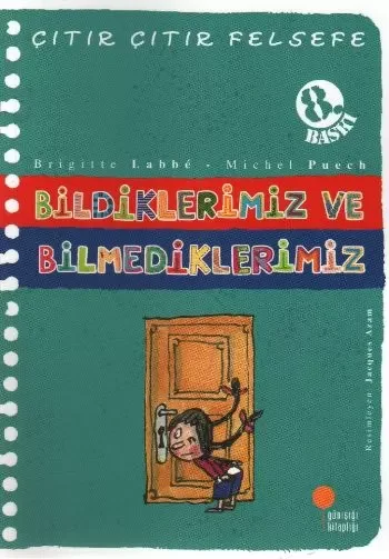 Çıtır Çıtır Felsefe 6 - Bildiklerimiz ve Bilmediklerimiz Çıtır Çıtır Felsefe 6 - Bildiklerimiz ve Bilmediklerimiz