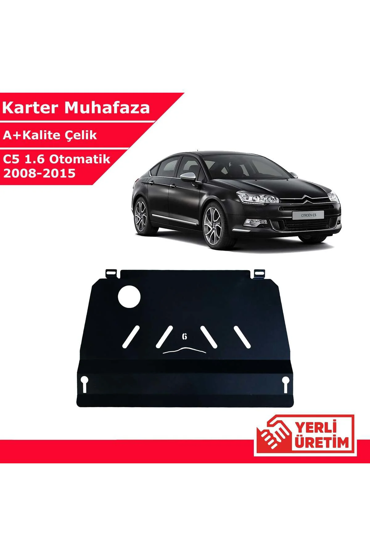 Citroen C5 sedan 1.6 Otomatik 2008-2015 Çelik Karter Muhafaza Çel Citroen C5 sedan 1.6 Otomatik 2008-2015 Çelik Karter Muhafaza Çel