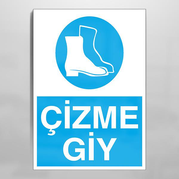 Çizme Giy Uyarı Levhası