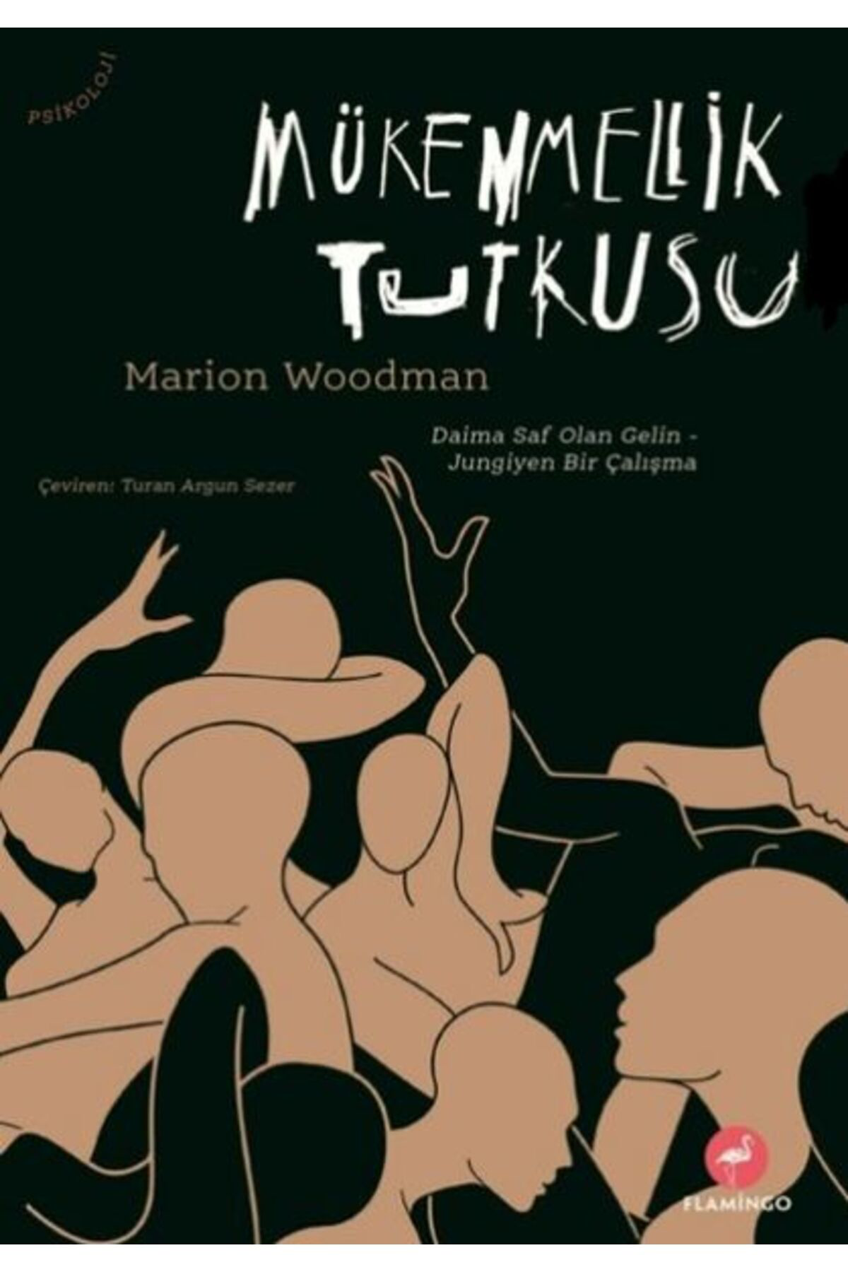 Flamingo Yayinlari Clz404 Mükemmellik Tutkusu Marion Woodman