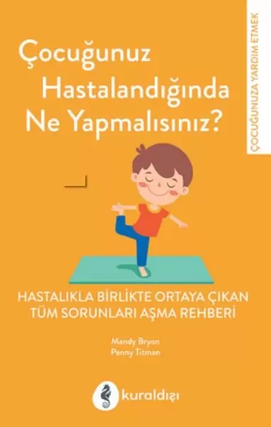 Çocuğunuz Hastalandığında Ne Yapmalısınız? Fiyatı, Yorumları ve Özellikleri