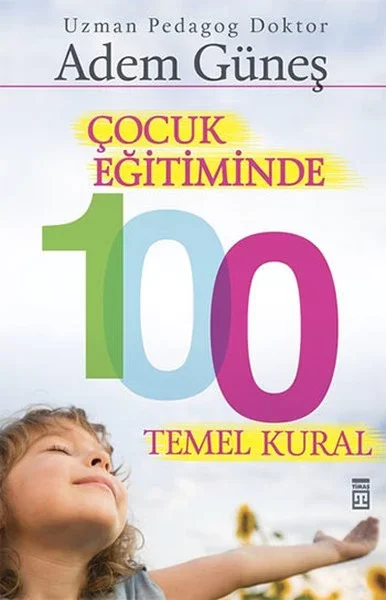 Çocuk Eğitiminde 100 Temel Kural Fiyatı, Yorumları ve Özellikleri
