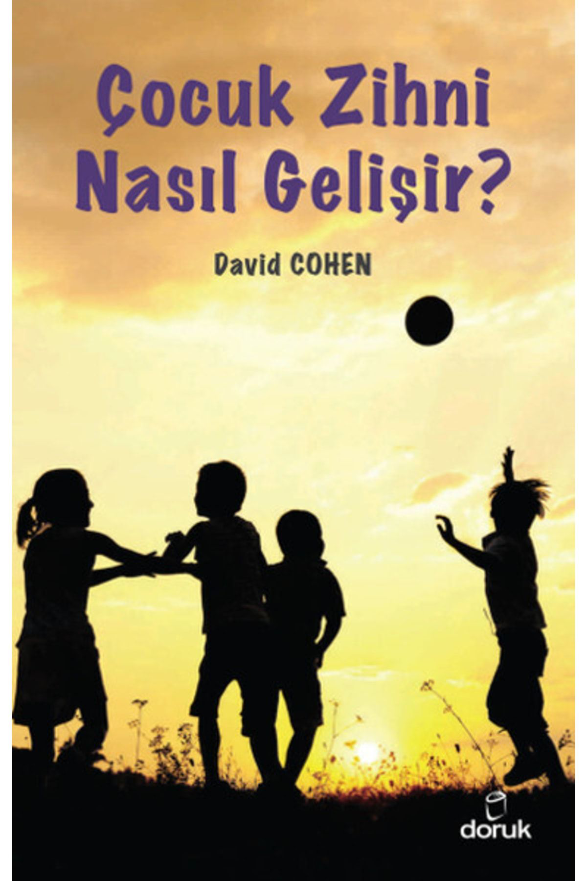Doruk Yayinlari Çocuk Zihni Nasil Gelişir? _Son Baski _2022 Basim
