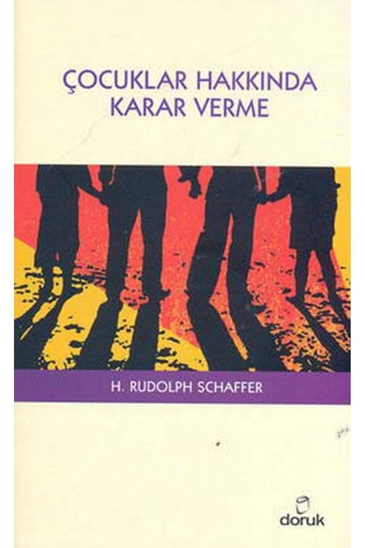 Çocuklar Hakkında Karar Verme - H.rudolph Schaffer