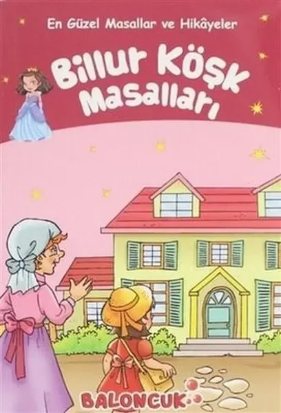 Çocuklar için En Güzel Masallar ve Hikayeler - Billur Köşk Masalları Çocuklar için En Güzel Masallar ve Hikayeler - Billur Köşk Masalları