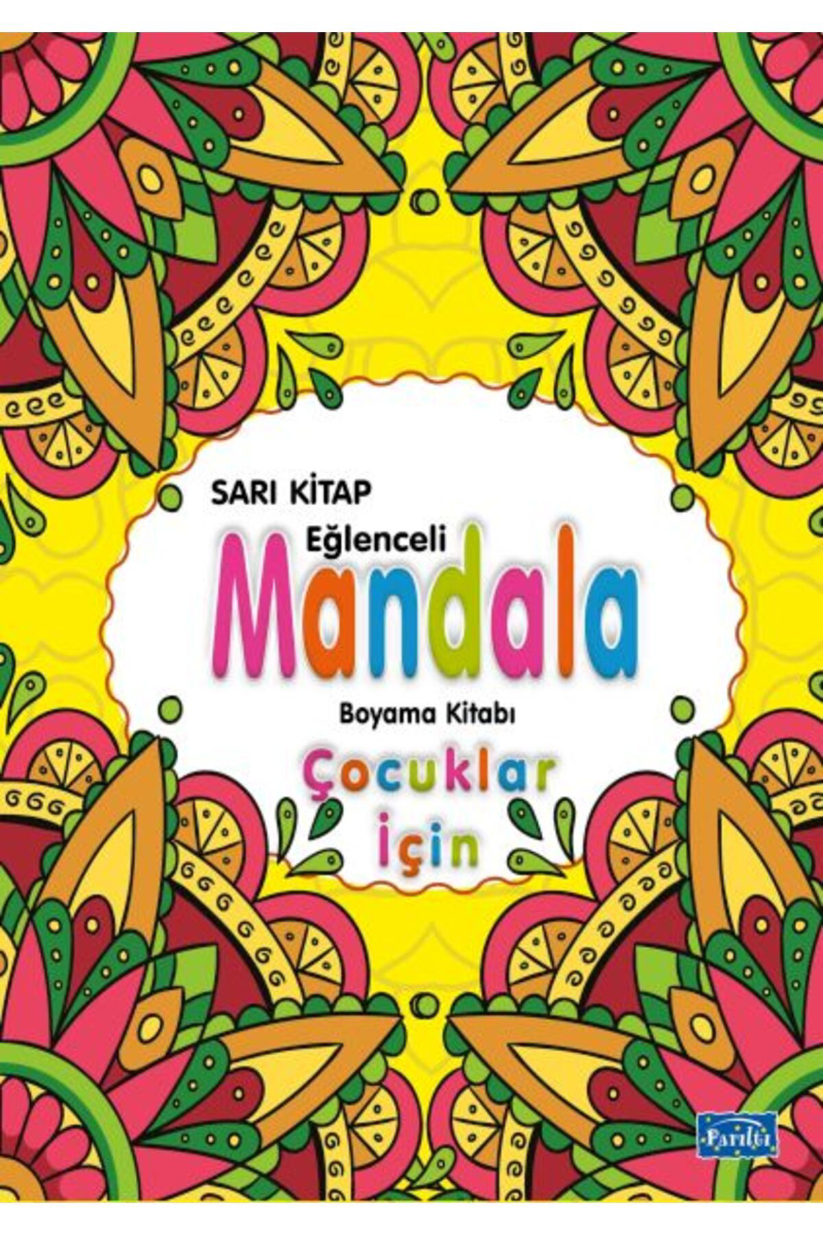 Parıltı Yayıncılık Çocuklar İçin Mandala Sarı