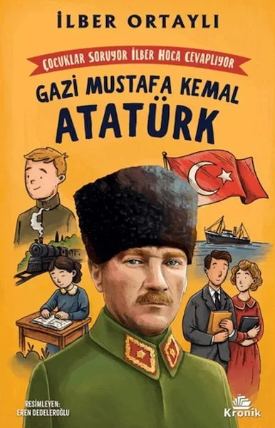 Çocuklar Soruyor, İlber Hoca Cevaplıyor: Gazi Mustafa Kemal Atatü