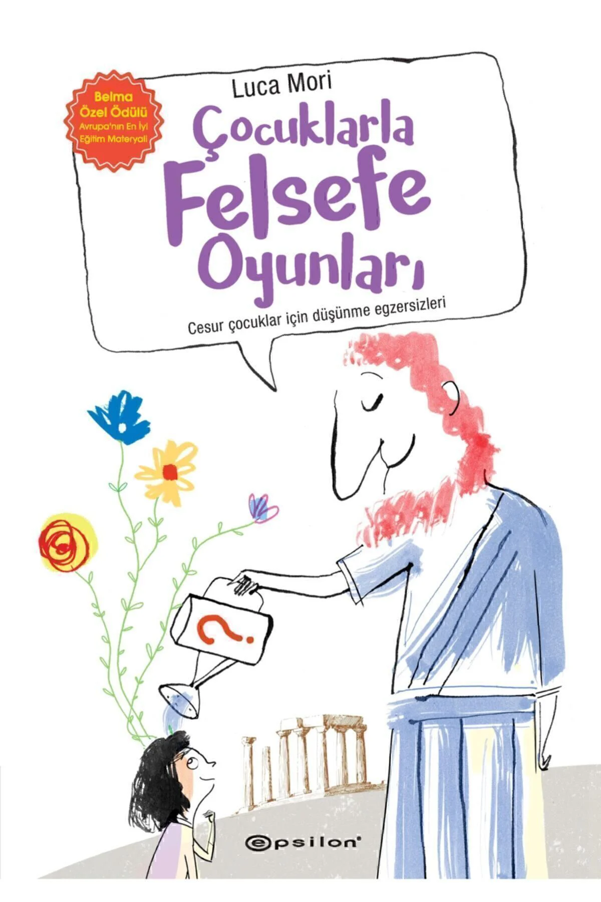 Çocuklarla Felsefe Oyunları Cesur Çocuklar Için Felsefe Egzersizleri Luca Mori