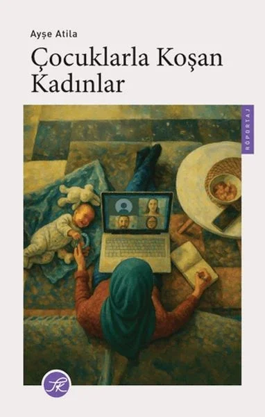 Çocuklarla Koşan Kadınlar Fiyatı, Yorumları ve Özellikleri